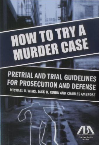 How to Try a Murder Case